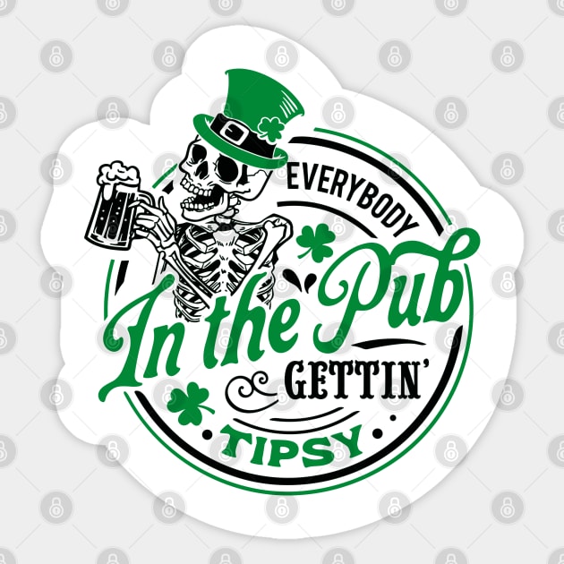 Everybody in the pub gettin tipsy St Paddy's Skull Patrick Sticker by KC Crafts & Creations